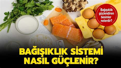 Bağışıklık Sistemini Güçlendiren Besinler