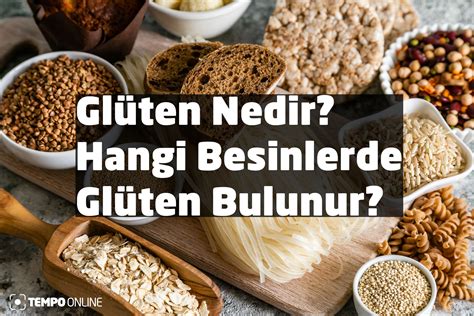 Gluten İçeren Besinler ve Gluten Hassasiyeti